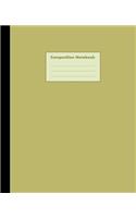 Composition Notebook: Khaki Green, College Ruled, 110 pages - Stylish Classic Journal Notebook for Home Work Office Business Ideas Writing and School (7.5 x 9.25 in)