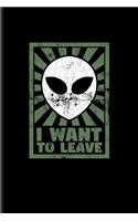 I Want To Leave