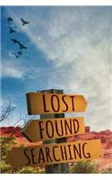 Lost Found Searching: Cool Personalised Travel Journal, Diary, Planner, Cute and Unique Travel Notebook (Lined, 110 Pages, 6 X 9) (Travel Notebooks)