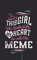 So...Theres This Girl Who Kinda Stole My Heart She Calls Me Meme: Family Grandma Women Mom Memory Journal Blank Lined Note Book Mother's Day Holiday Gift