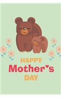 Happy Mother's Day: Mama Bear and Little Bear Notebook - Lined, Empty Journal for Your Personal Recipe Compilation - 6x9'', 110 Pages