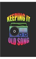 Keeping It Old Song: Blank Lined Notebook (6 X 9 - 120 Pages) Musician Themed Notebook for Gift / Daily Activity Journals / Diary