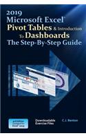 Excel 2019 Pivot Tables & Introduction To Dashboards The Step-By-Step Guide