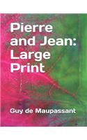 Pierre and Jean: Large Print