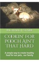 Cookin' For Pooch Ain't That Hard