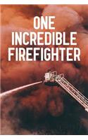 One Incredible Firefighter: Notebook to Write in for Father's Day, firefighter fathers day gift, firefighter journal, firefighter notebook, firefighter dad gifts, International