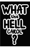 What the Hell Carol?: College Ruled Composition Book