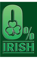 0% Irish: Funny and Versatile Irish themed journal notebook.