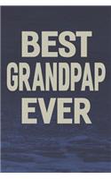 Best Grandpap Ever: Family life grandpa dad men father's day gift love marriage friendship parenting wedding divorce Memory dating Journal Blank Lined Note Book