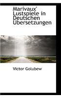 Marivaux' Lustspiele in Deutschen Ubersetzungen
