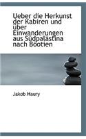 Ueber Die Herkunst Der Kabiren Und Uber Einwanderungen Aus Sudpalastina Nach Bootien