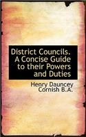 District Councils. a Concise Guide to Their Powers and Duties