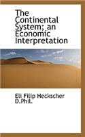 The Continental System; An Economic Interpretation