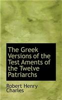 The Greek Versions of the Test Aments of the Twelve Patriarchs