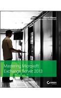 Mastering Microsoft Exchange Server 2013