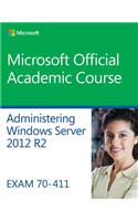 70–411 Administering Windows Server 2012 R2