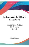 Le Probleme De L'Heure Presente V1