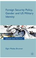 Foreign Security Policy, Gender, and US Military Identity