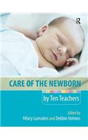 Care of the Newborn by Ten Teachers