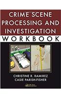 Crime Scene Processing and Investigation Workbook