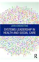 Systems Leadership in Health and Social Care