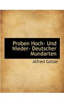Proben Hoch- Und Nieder- Deutscher Mundarten