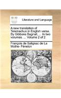 New Translation of Telemachus in English Verse. by Gibbons Bagnall, ... in Two Volumes. ... Volume 2 of 2