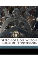 Speech of Hon. Wilson Reilly, of Pennsylvania