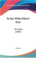 To See with Others' Eyes