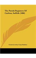 The Parish Registers of Carlton, Suffolk (1886)