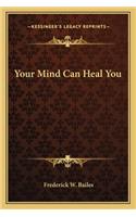 Your Mind Can Heal You