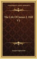 The Life of James J. Hill V1