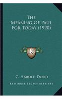 Meaning of Paul for Today (1920)