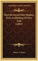 Most Reverend John Hughes, First Archbishop of New York (1892)