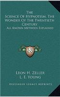 The Science of Hypnotism, the Wonder of the Twentieth Century