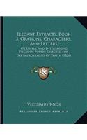 Elegant Extracts, Book 3, Orations, Characters, and Letters