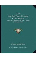 Life and Times of Judge Caleb Wallace