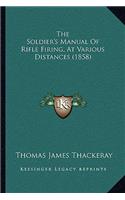 Soldier's Manual of Rifle Firing, at Various Distances (1858)