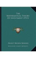 The Mathematical Theory Of Investment (1913)