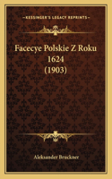 Facecye Polskie Z Roku 1624 (1903)