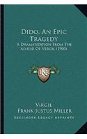 Dido, An Epic Tragedy