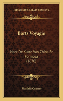 Borts Voyagie: Naer De Kuste Van China En Formosa (1670)
