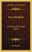 Two Old Maids