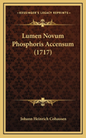 Lumen Novum Phosphoris Accensum (1717)