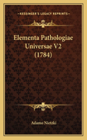 Elementa Pathologiae Universae V2 (1784)