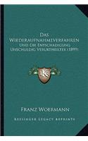 Das Wiederaufnahmeverfahren: Und Die Entschadigung Unschuldig Verurtheilter (1899)