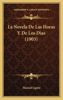 La Novela De Las Horas Y De Los Dias (1903)