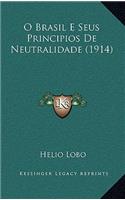 O Brasil E Seus Principios de Neutralidade (1914)
