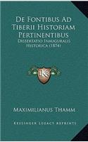 De Fontibus Ad Tiberii Historiam Pertinentibus
