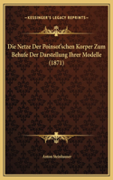 Die Netze Der Poinsot'schen Korper Zum Behufe Der Darstellung Ihrer Modelle (1871)